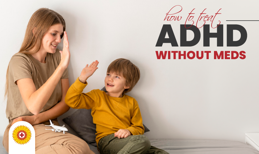 How to Treat ADHD Without Meds
