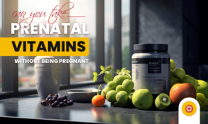 can you take prenatal vitamins without being pregnant