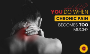 What should you do when chronic pain becomes too much
