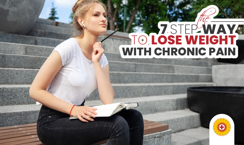 The 7-Step Way to Lose Weight With Chronic Pain