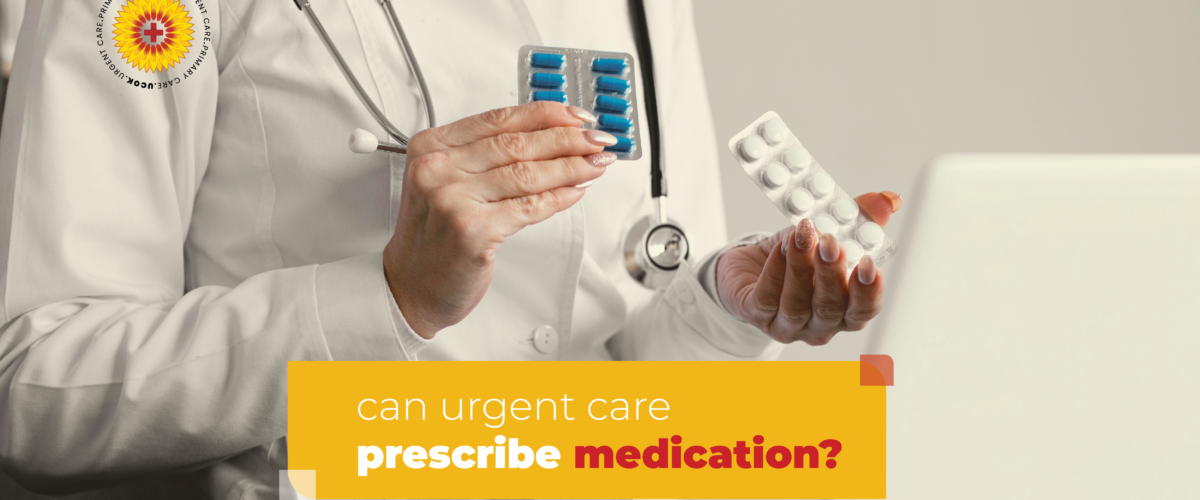 can urgent care prescribe medication