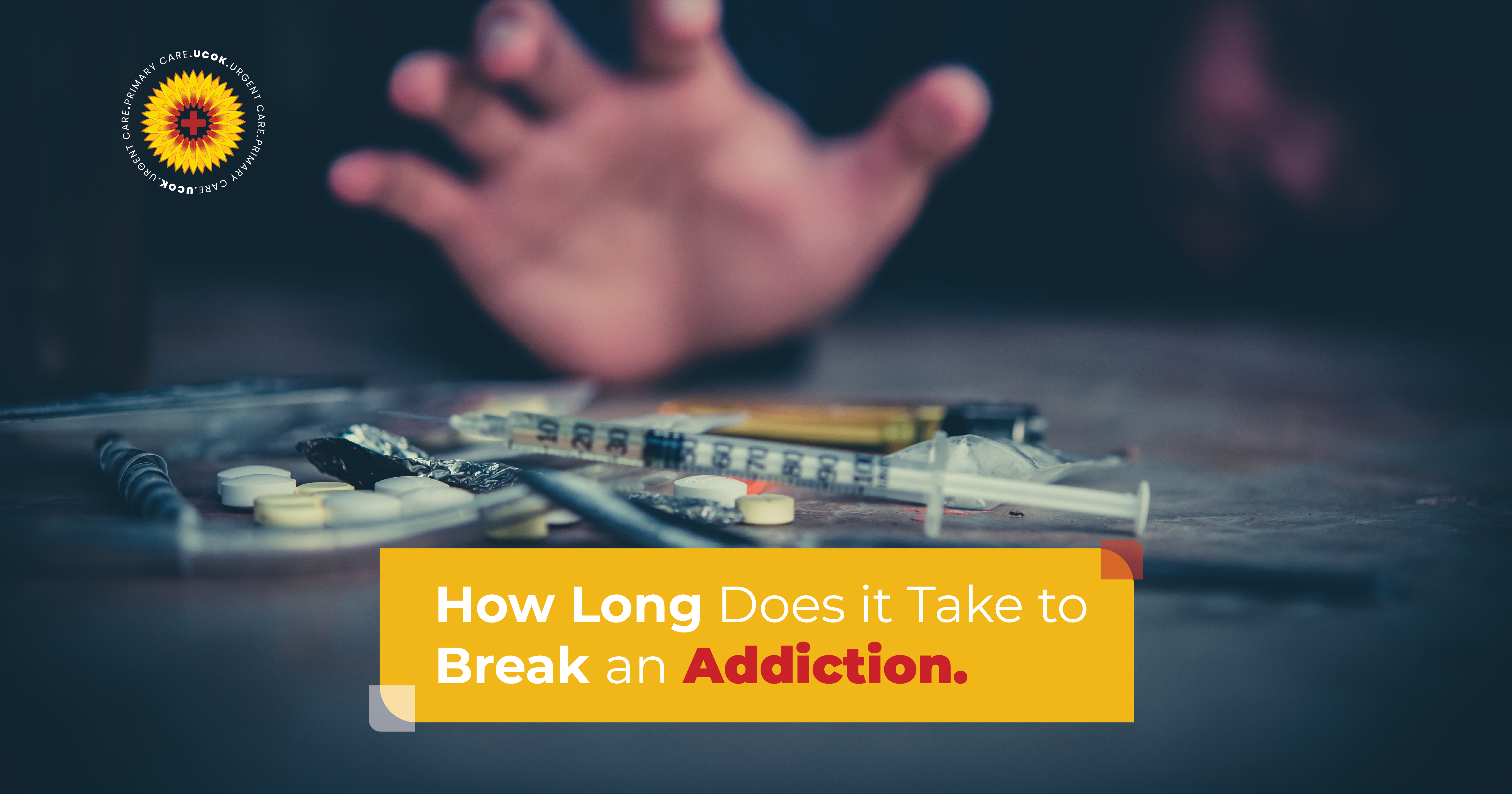 urgent care how long does it take to break an addiction