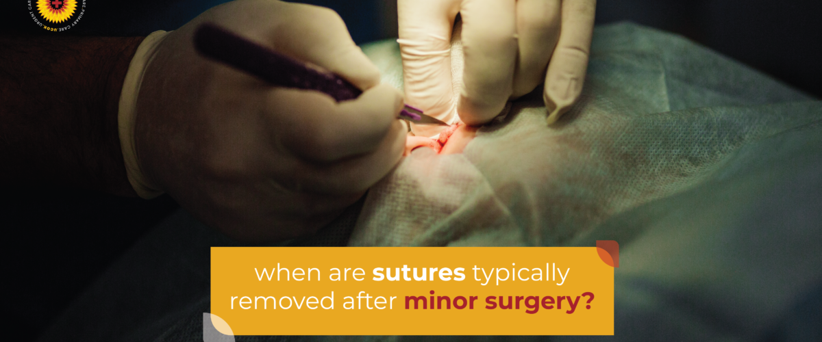 When Are Sutures Typically Removed After Minor Surgery