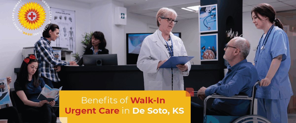 Benefits of Walk-In Urgent Care in DeSoto KS
