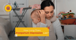 How Long Does Postpartum Depression Last