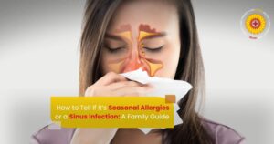 Seasonal Allergies or a Sinus Infection A Family Guide