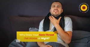 Why Does Your Sore Throat Get Worse at Night